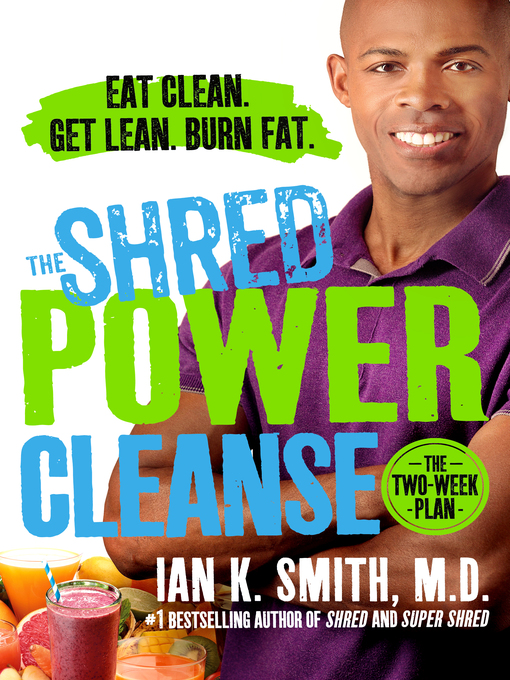 Title details for The Shred Power Cleanse by Ian K. Smith, M.D. - Wait list